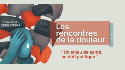 Les Rencontres de la douleur : un enjeu de santé, un défi politique